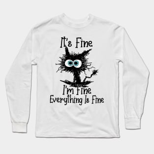 black cat it's fine i'm fine everything is fine Long Sleeve T-Shirt